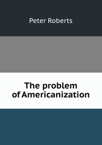 The problem of Americanization