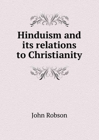 Hinduism and its relations to Christianity