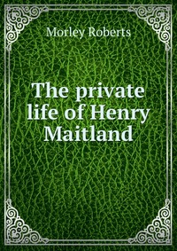 The private life of Henry Maitland