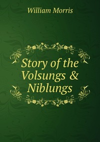 Story of the Volsungs & Niblungs