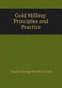 Gold Milling: Principles and Practice