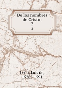 De los nombres de Cristo;