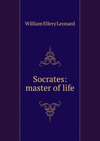 Socrates: master of life