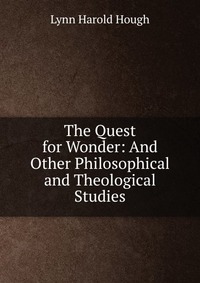 The Quest for Wonder: And Other Philosophical and Theological Studies