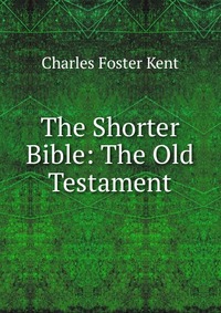 The Shorter Bible: The Old Testament