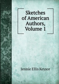 Sketches of American Authors, Volume 1