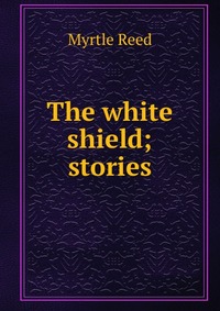 The white shield; stories