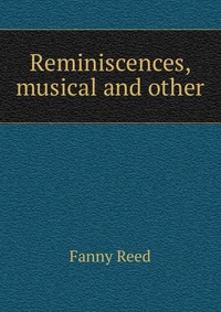 Reminiscences, musical and other