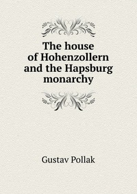 The house of Hohenzollern and the Hapsburg monarchy