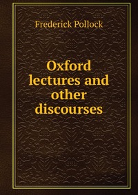 Oxford lectures and other discourses