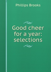 Good cheer for a year: selections