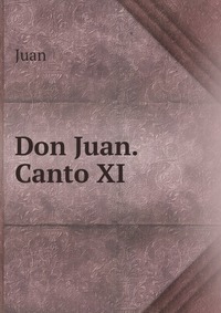 Don Juan. Canto XI