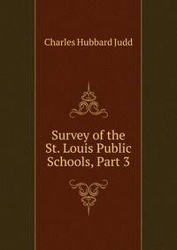 Survey of the St. Louis Public Schools, Part 3