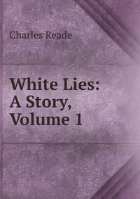 White Lies: A Story, Volume 1