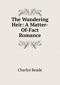 The Wandering Heir: A Matter-Of-Fact Romance