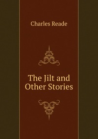 The Jilt and Other Stories