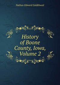 History of Boone County, Iowa, Volume 2