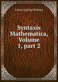 Syntaxis Mathematica, Volume 1, part 2