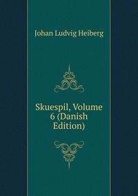 Skuespil, Volume 6 (Danish Edition)