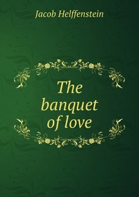 The banquet of love