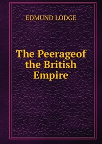 The Peerageof the British Empire