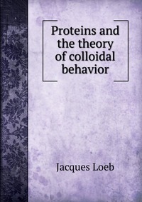 Proteins and the theory of colloidal behavior