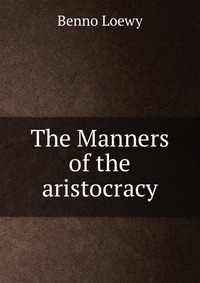 The Manners of the aristocracy