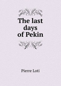 The last days of Pekin