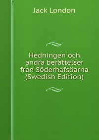 Hedningen och andra berattelser fran Soderhafsoarna (Swedish Edition)