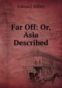 Far Off: Or, Asia Described