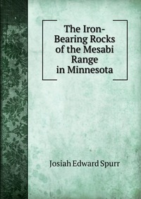 The Iron-Bearing Rocks of the Mesabi Range in Minnesota