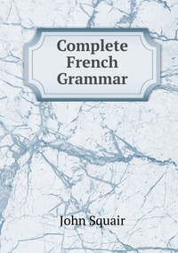 Complete French Grammar