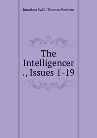 The Intelligencer ., Issues 1-19