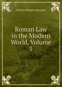 Roman Law in the Modern World, Volume 1