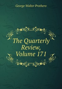 The Quarterly Review, Volume 171