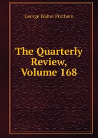 The Quarterly Review, Volume 168