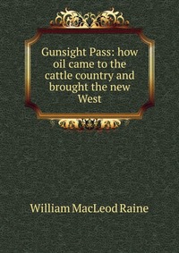 Gunsight Pass: how oil came to the cattle country and brought the new West