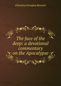 The face of the deep: a devotional commentary on the Apocalypse