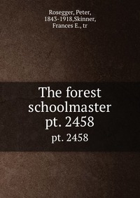 The forest schoolmaster