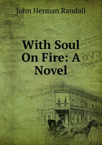 With Soul On Fire: A Novel