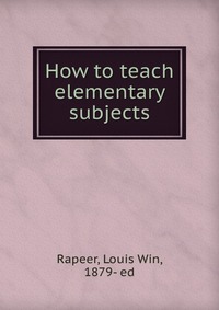 How to teach elementary subjects