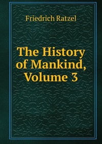 The History of Mankind, Volume 3