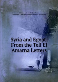 Syria and Egypt: From the Tell El Amarna Letters