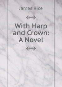 With Harp and Crown: A Novel