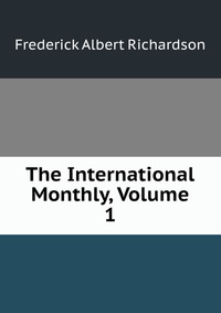 The International Monthly, Volume 1