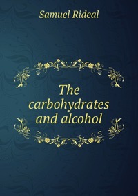 The carbohydrates and alcohol