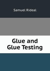 Glue and Glue Testing