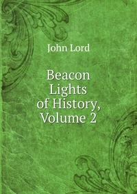 Beacon Lights of History, Volume 2