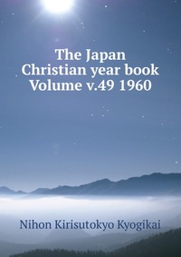 The Japan Christian year book Volume v.49 1960