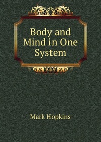 Body and Mind in One System